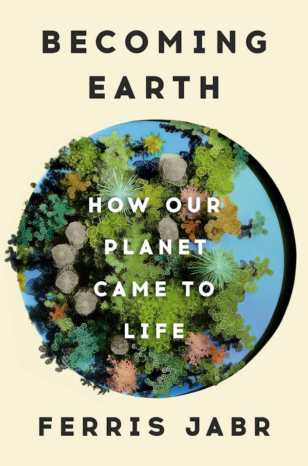 Becoming Earth: How Our Planet Came to Life
